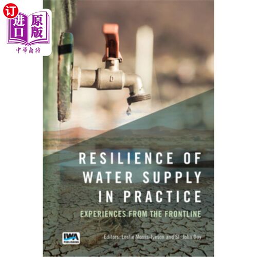 海外直订Resilience of Water Supply in Practice: Experiences from the Frontline 供水实践中的恢复力：来自前线的经验
