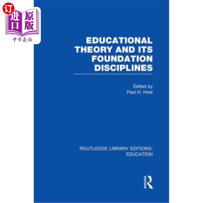 海外直订Educational Theory and Its Foundation Disciplines (Rle Edu K) 教育理论及其基础学科