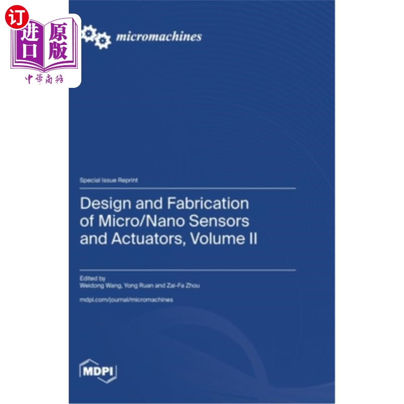 海外直订Design and Fabrication of Micro/Nano Sensors and Actuators, Volume II 微/纳米传感器和执行器的设计和制造，第