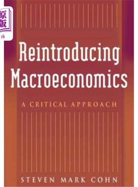 海外直订Reintroducing Macroeconomics: A Critical Approach 重新介绍宏观经济学:一种批判的方法