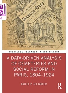 海外直订Data-Driven Analysis of Cemeteries and Social Re... 1804-1924年巴黎墓地与社会改革的数据驱动分析