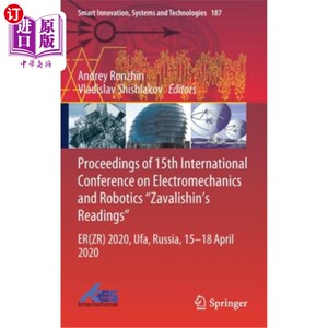 海外直订Proceedings of 15th International Conference on Electromechanics and Robotics Za Zavalishin