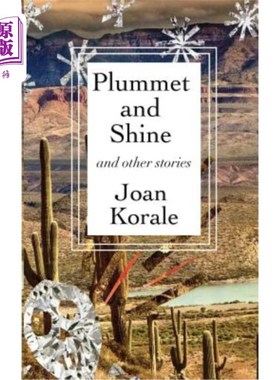海外直订Plummet And Shine: And Other Stories 一落千丈：还有其他的故事