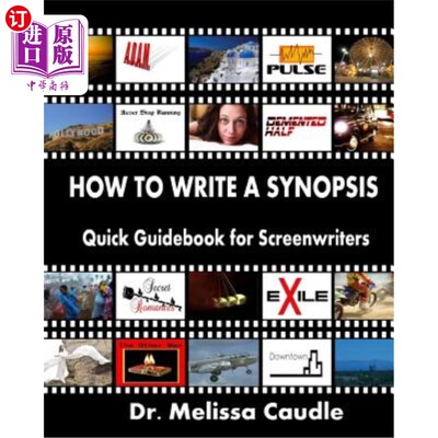 海外直订How to Write a Synopsis: Quick Guidebook for Screenwriters 如何写大纲:给编剧的快速指南