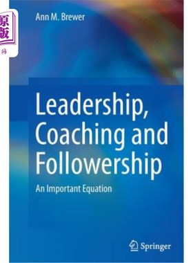 海外直订Leadership, Coaching and Followership: An Important Equation 领导，指导和追随:一个重要的等式