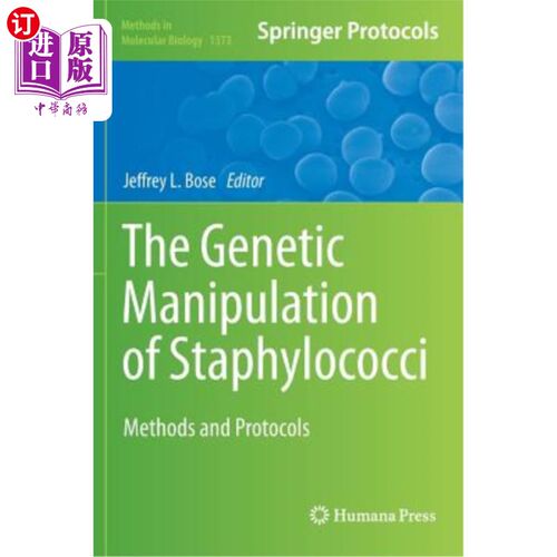 海外直订The Genetic Manipulation of Staphylococci: Methods and Protocols 葡萄球菌的遗传操作：方法和方案