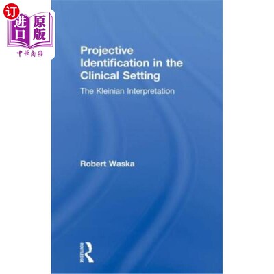 海外直订医药图书Projective Identification in the Clinical Setting: A Kleinian Interpretation 临床环境中的射影鉴定：