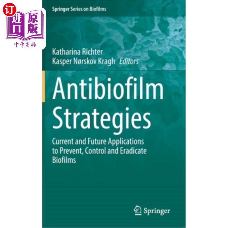 海外直订Antibiofilm Strategies: Current and Future Applications to Prevent, Control and  抗生素膜策略:预防、控制和