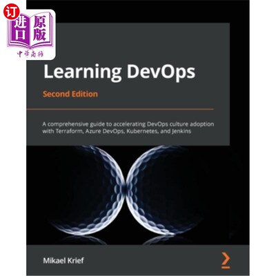 海外直订Learning DevOps - Second Edition: A comprehensive guide to accelerating DevOps c 学习DevOps -