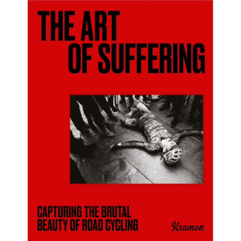 痛苦的艺术 捕捉公路自行车赛的残酷之美 The Art of Suffering 英文原版 Kristof Ramon 生活休闲【中商原版】