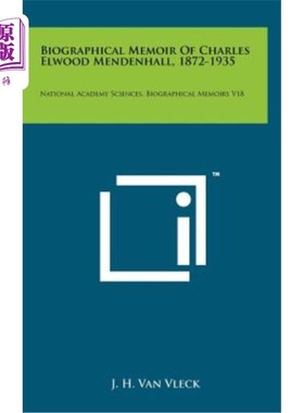 海外直订Biographical Memoir of Charles Elwood Mendenhall, 1872-1935: National Academy Sc 查尔斯·埃尔伍德·门登豪尔传