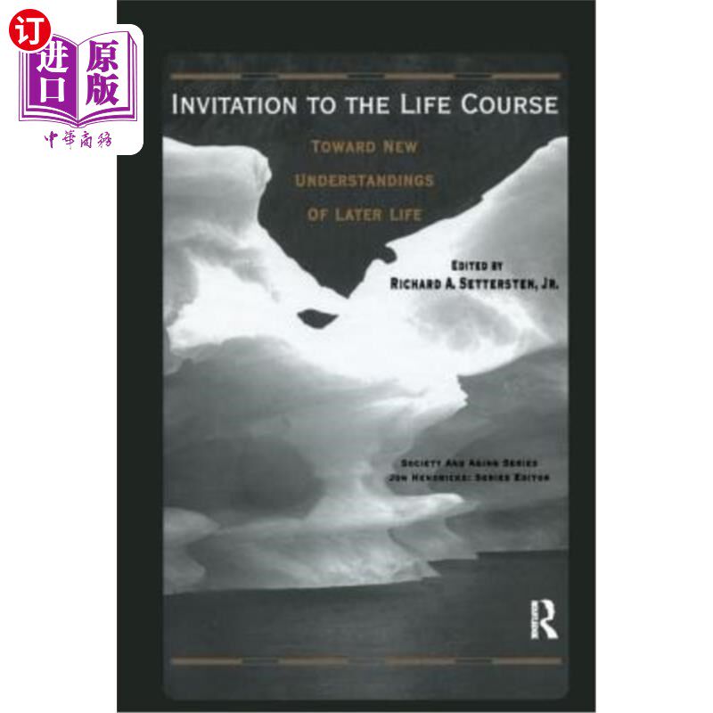 海外直订Invitation to the Life Course: Towards New Understandings of Later Life 生命历程的邀请:对晚年生活的新理解