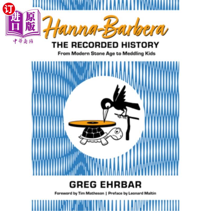 海外直订Hanna-Barbera, the Recorded History: From Modern Stone Age to Meddling Kids 汉纳-巴伯拉，有记载的历史：从现