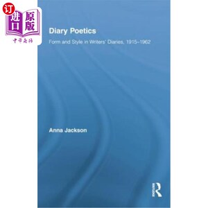 海外直订Diary Poetics: Form and Style in Writers' Diaries, 1915-1962 日记诗学：1915-1962年作家日记的形式与风格