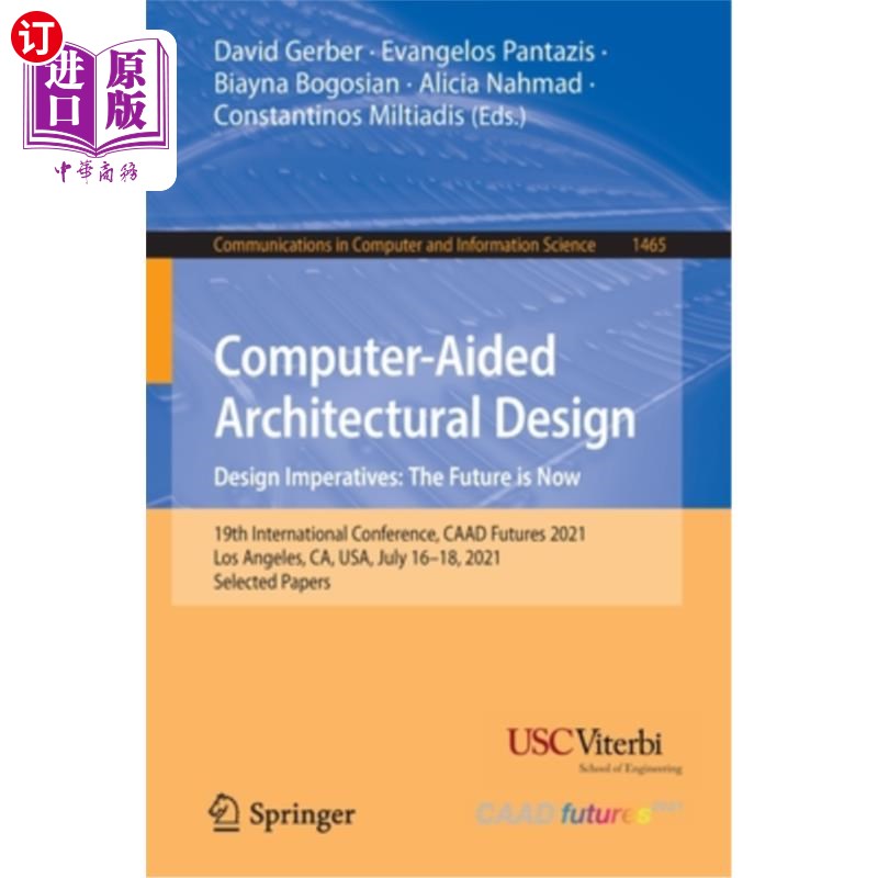 海外直订Computer-Aided Architectural Design. Design Imperatives: The Future is Now: 19th 计算机辅助建筑设计。设计的必要