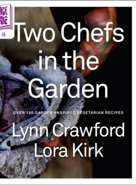 花园中的两位厨师 超过150道花园灵感的素食食谱 英文原版 Two Chefs in the Garden Lynn Crawford【中商原版】