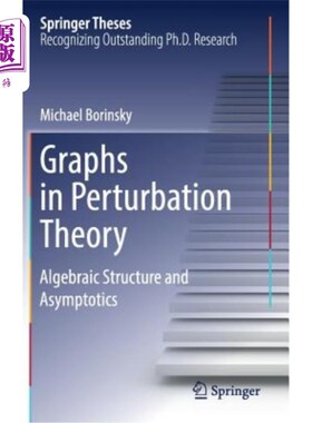 海外直订Graphs in Perturbation Theory: Algebraic Structure and Asymptotics 微扰论中的图：代数结构与渐近性