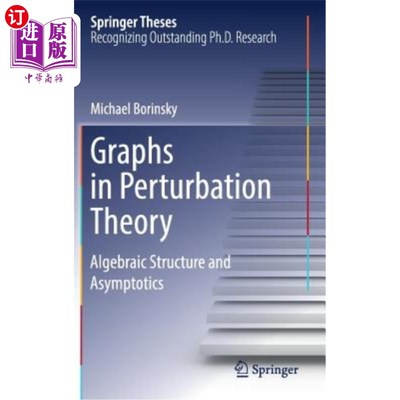 海外直订Graphs in Perturbation Theory: Algebraic Structure and Asymptotics 微扰论中的图：代数结构与渐近性