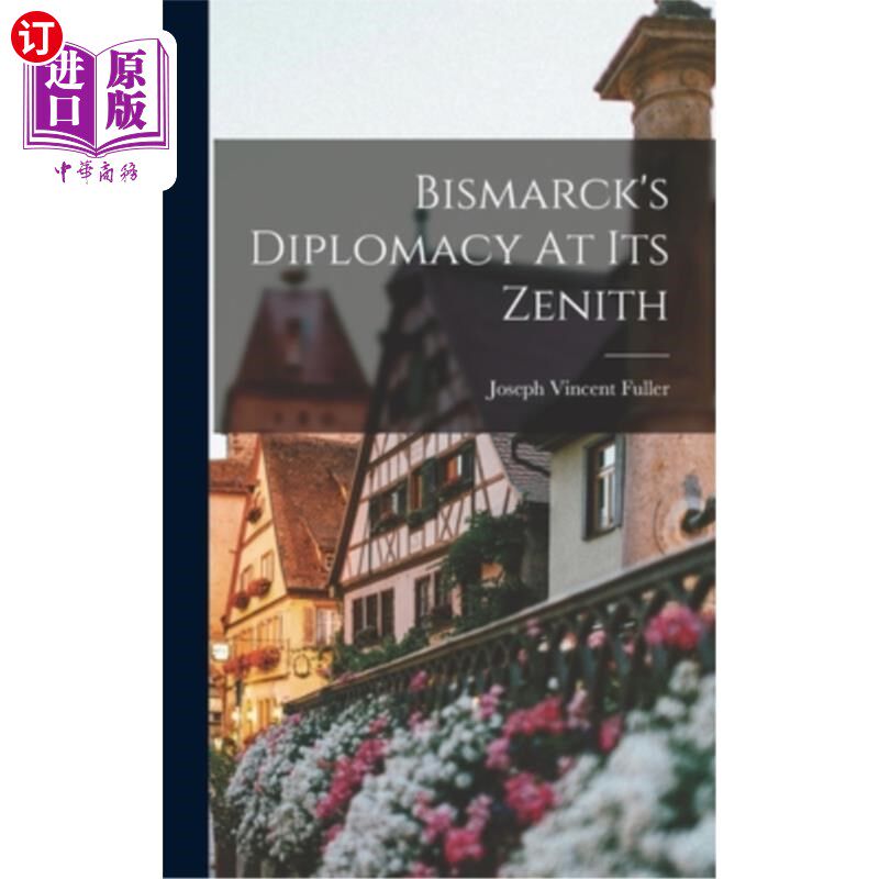 海外直订Bismarck's Diplomacy At Its Zenith 俾斯麦外交的鼎盛时期