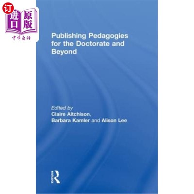 海外直订Publishing Pedagogies for the Doctorate and Beyond 出版博士及以上教育学