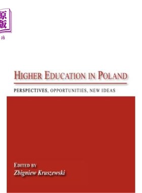海外直订Higher Education in Poland: Perspectives, Opportunities, New Ideas 波兰的高等教育:展望，机会，新思想
