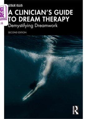 海外直订A Clinician's Guide to Dream Therapy: Demystifying Dreamwork 临床医生梦境治疗指南：揭开梦境的神秘面纱