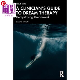 海外直订A Clinician's Guide to Dream Therapy: Demystifying Dreamwork 临床医生梦境治疗指南：揭开梦境的神秘面纱