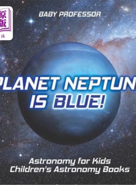海外直订Planet Neptune is Blue! Astronomy for Kids Children's Astronomy Books 海王星是蓝色的！儿童天文学儿童天文学