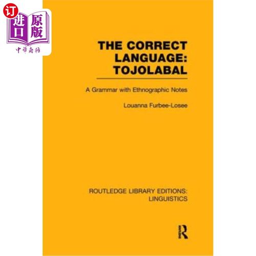 海外直订The Correct Language, Tojolabal (Rle Linguistics F: World Linguistics): A Gramma 正确的语言，Tojo