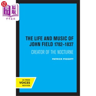 约翰菲尔德 and John 海外直订The 1782 Nocturne 生活和音乐1782 the Music Creator 1837 夜曲 Field Life