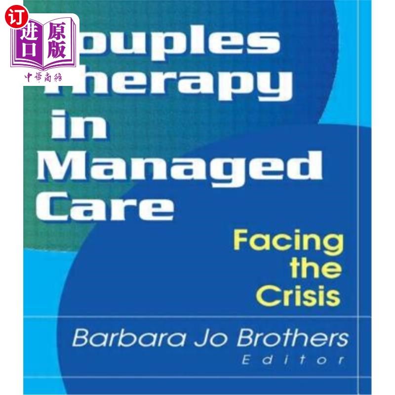 海外直订医药图书Couples Therapy in Managed Care: Facing the Crisis 管理式护理中的夫妻治疗:面对危机