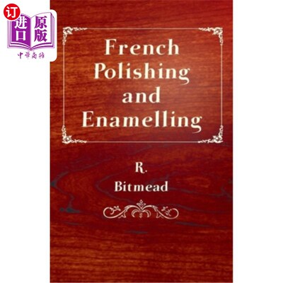 海外直订French Polishing and Enamelling 法国抛光和搪瓷