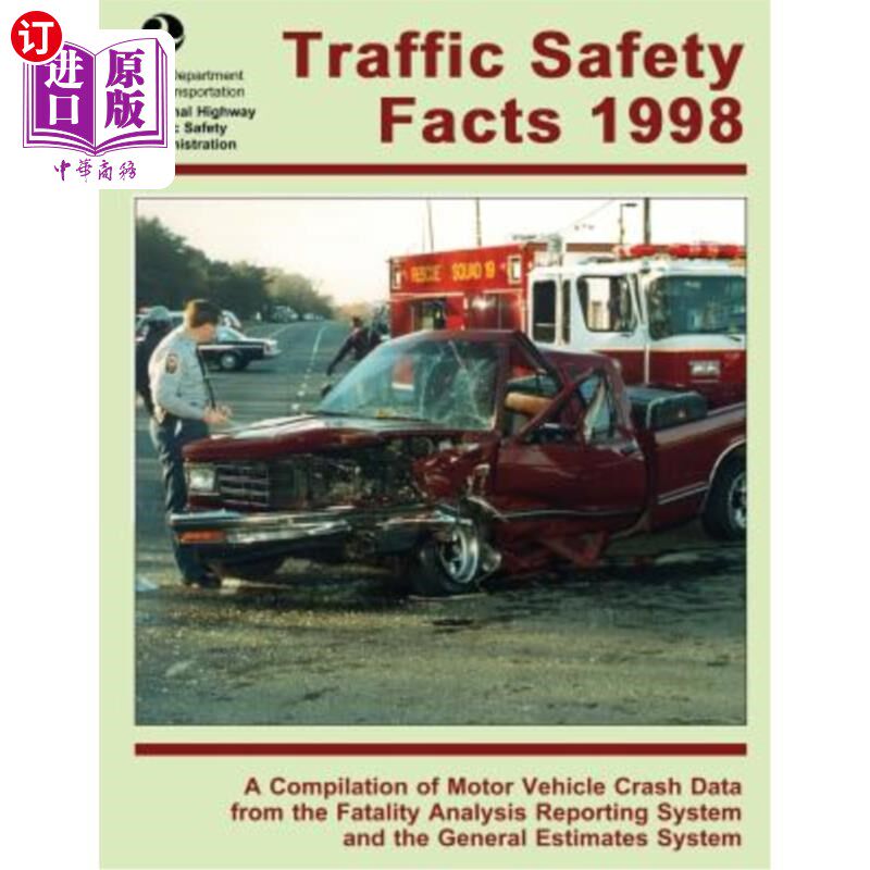 海外直订Traffic Safety Facts 1998: A Compilation of Motor Vehicle Crash Data from the Fa 交通安全事实1998:来自死亡