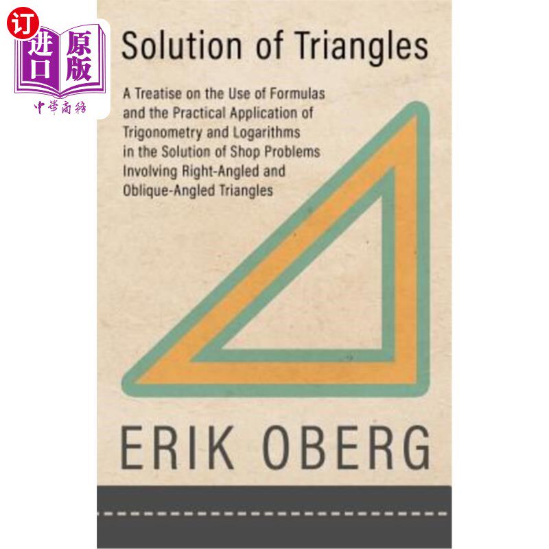 海外直订Solution of Triangles: A Treatise on the Use of Formulas and the Practical Appli 三角形的求解-关于公式的使