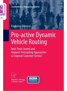 海外直订Pro-Active Dynamic Vehicle Routing: Real-Time Control and Request-Forecasting Ap 主动动态车辆路径：实时控制