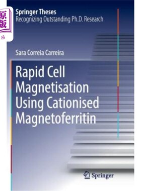 海外直订Rapid Cell Magnetisation Using Cationised Magnetoferritin 用阳离子化铁氧体快速磁化细胞