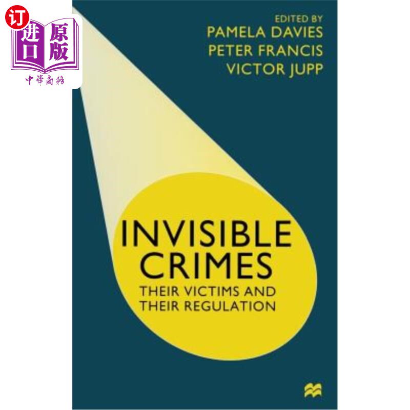 海外直订Invisible Crimes: Their Victims and Their Regulation 无形犯罪:受害者及其规则