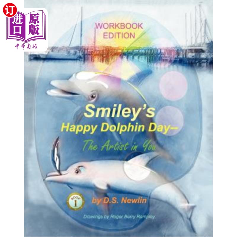 海外直订Smiley's Happy Dolphin Day --The Artist in You: Workbook Edition 笑脸海豚节快乐——你心中的艺术家：工作手册