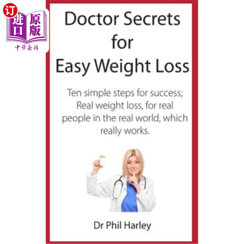 海外直订医药图书Doctor Secrets for Easy Weight Loss: Ten Simple Steps for Success; Real Weight L 轻松减肥的医生秘密
