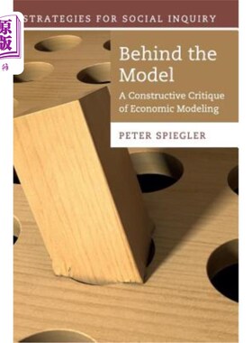 海外直订Behind the Model: A Constructive Critique of Economic Modeling 模型背后