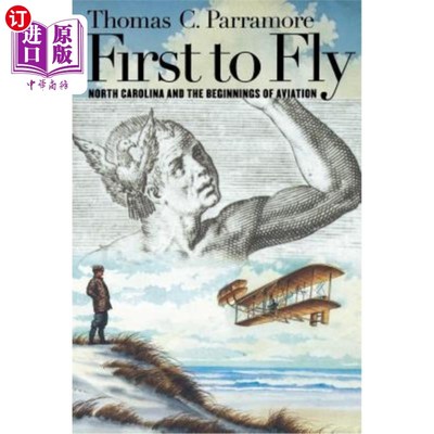 海外直订First to Fly: North Carolina and the Beginnings of Aviation 首次飞行:北卡罗来纳州和航空的起源