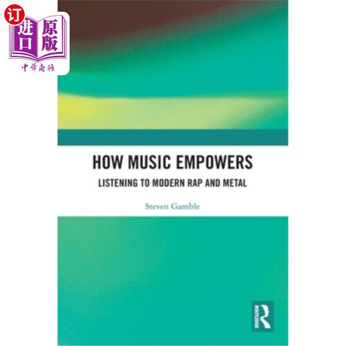 海外直订How Music Empowers: Listening to Modern Rap and Metal 音乐如何赋予力量:听现代说唱和金属