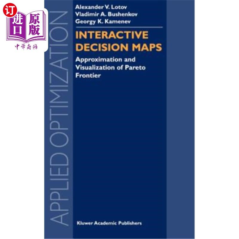 海外直订Interactive Decision Maps: Approximation and Visualization of Pareto Frontier 交互式决策图：帕累托边界的近