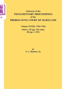 海外直订Abstracts of the Testamentary Proceedings of the Prerogative Court of Maryland.  马里兰州特权法院的遗嘱诉讼