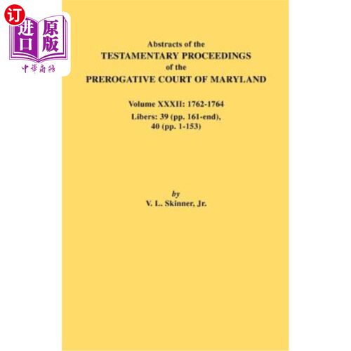 海外直订Abstracts of the Testamentary Proceedings of the Prerogative Court of Maryland.  马里兰州特权法院的遗嘱诉讼