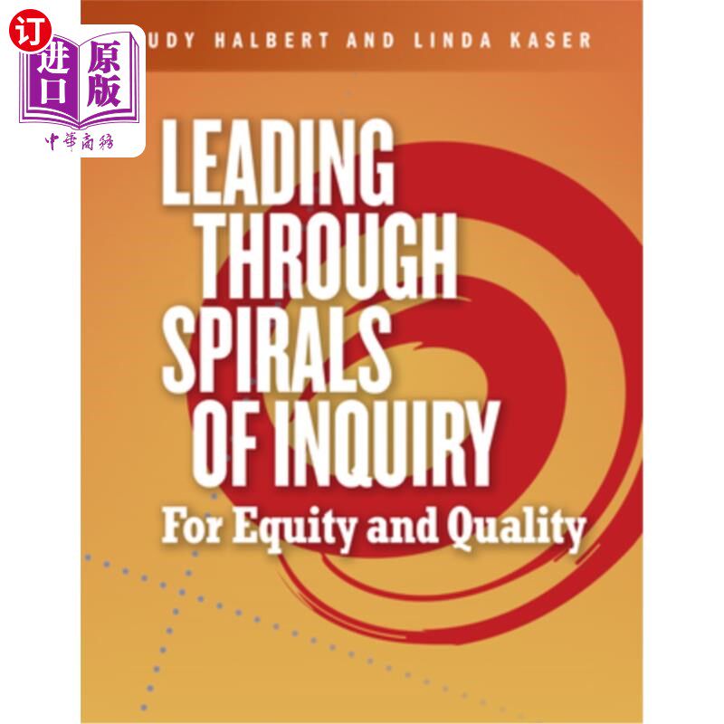 海外直订Leading Through Spirals of Inquiry: For Equity and Quality 通过螺旋式调查引领:追求公平和质量