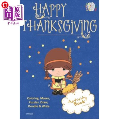 海外直订Happy Thanksgiving Activity Book Coloring, Mazes, Puzzles, Draw, Doodle and Writ 快乐的感恩节活动书着色，迷