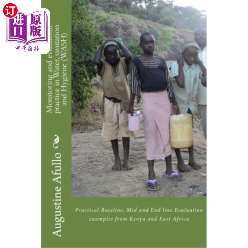 海外直订Monitoring and evaluation practice in Water, sanitation and Hygiene (WASH): Prac 水、环境卫生和卫生（WASH）