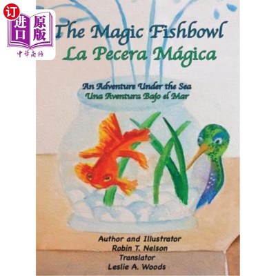 海外直订The Magic Fishbowl / La Pecera Magica: An Adventure Under the Sea / Una aventura 神奇的鱼缸:海底的冒险/海底