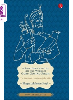 海外直订A Short Sketch of the Life and Works of Guru Govind Singh (Antiquities) 古鲁戈文德·辛格的生平和作品小品(古